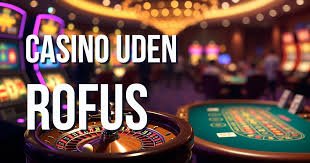 Danske Casinoer Uden Rufus En Guide til Sikker Spiloplevelse