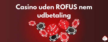 Casino Uden NemID og ROFUS Alt du Behøver at Vide Casino Uden NemID og ROFUS Alt du Behøver at Vide