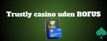 Casino Uden Rufus Trustly Din Guide til Sikker Online Spil 1129178612